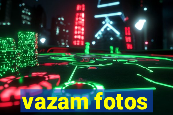vazam fotos